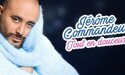 JÉRÔME COMMANDEUR – THÉÂTRE FÉMINA – 8 AU 11 JANVIER 2020 – BORDEAUX JÉRÔME COMMANDEUR – THÉÂTRE FÉMINA – 8 AU 11 JANVIER 2020 – BORDEAUX