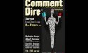 FESTIVAL COMMENT DIRE – 8 & 9 MARS 2019 – ESPACE RENÉ LAZARE – TARGON (33) FESTIVAL COMMENT DIRE – 8 & 9 MARS 2019 – ESPACE RENÉ LAZARE – TARGON (33)