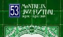 MONTREUX JAZZ FESTIVAL #53 – 28 JUIN > 13 JUILLET 2019 – MONTREUX MONTREUX JAZZ FESTIVAL #53 – 28 JUIN > 13 JUILLET 2019 – MONTREUX