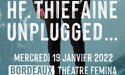 Hubert Felix Thiefaine Unplugged – Mercredi 19 Janvier 2022 – Théâtre Femina – Bordeaux Hubert Felix Thiefaine Unplugged – Mercredi 19 Janvier 2022 – Théâtre Femina – Bordeaux