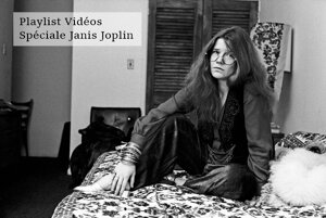 Playlist Vidéos spéciale Janis Joplin