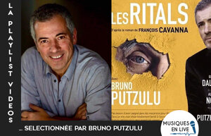 La Playlist Vidéos de Bruno Putzulu !